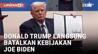 Baru Dilantik, Donald Trump Langsung Batalkan Puluhan Kebijakan Joe Biden