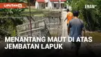 Ngeri! Jembatan Lapuk Jadi Akses Satu-satunya Desa Kedunggede
