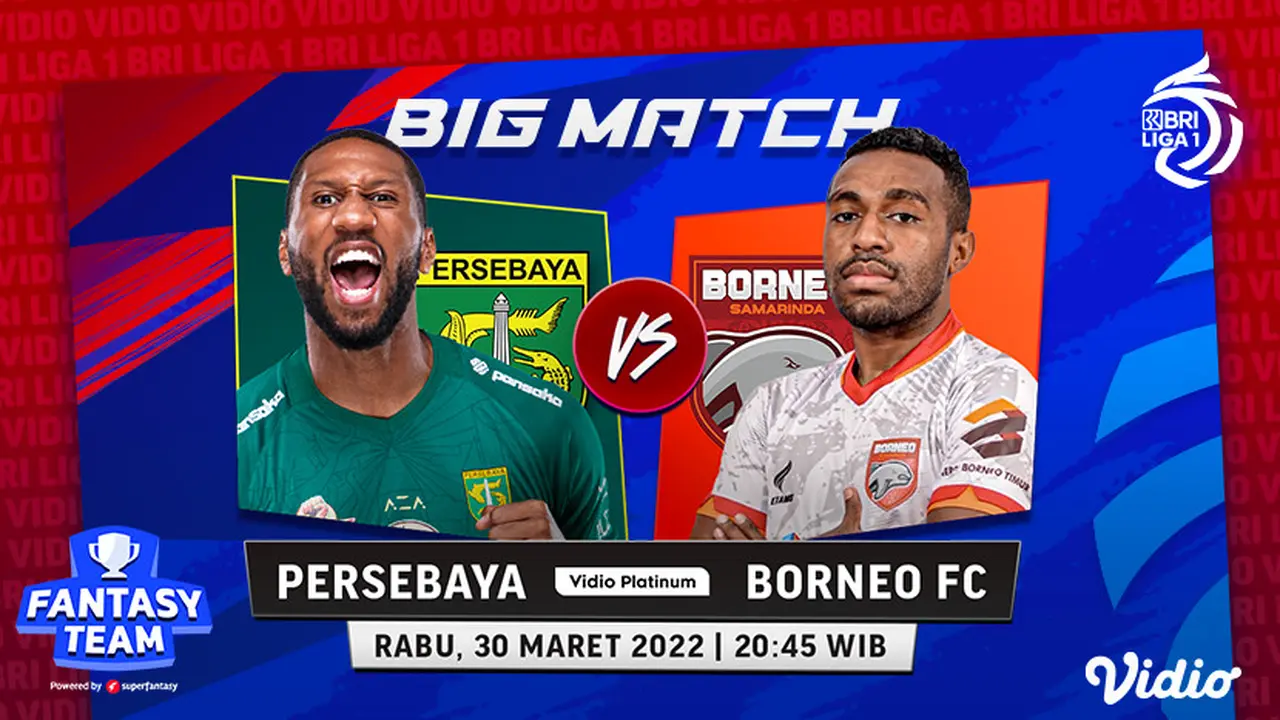 Saksikan Live Streaming BRI Liga 1 : Persebaya Vs Borneo FC di Vidio Malam Ini