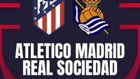 Prediksi Atletico Madrid Vs Real Sociedad di Final Copa del Rey: Los Rojiblancos Dihantui Catatan Buruk