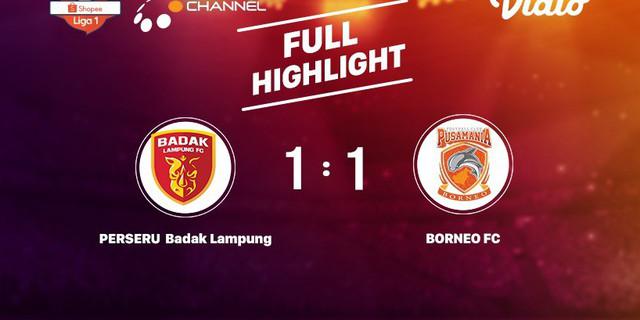 VIDEO: Gol-Gol pada Laga Badak Lampung Vs Borneo FC