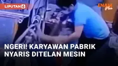 Karyawan Pabrik Ditelan Mesin, Ending Bikin Deg-degan