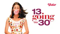 Film 13 Going on 30 dapat disaksikan di aplikasi Vidio. (Dok. Vidio)