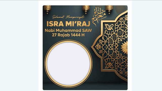 Link Twibbon Isra Miraj yang Bisa Kamu Buat Kenang Peristiwa Bersejarah Nabi Muhammad SAW.