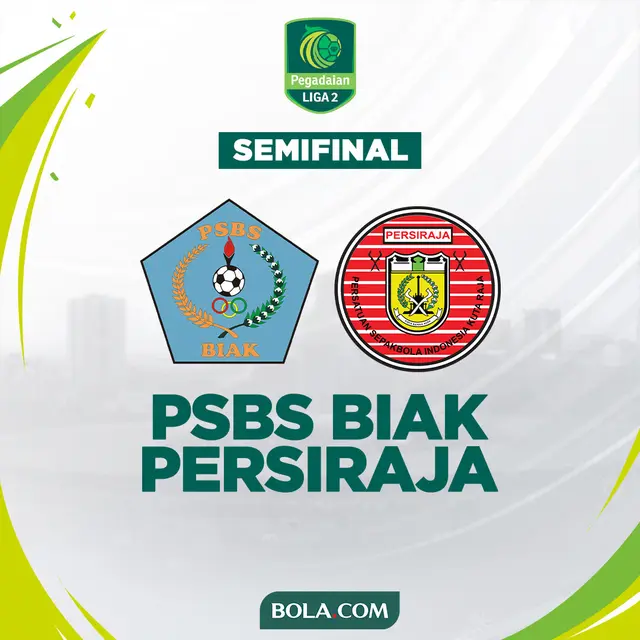 Semifinal Liga 2 - PSBS Biak Vs Persiraja Banda Aceh