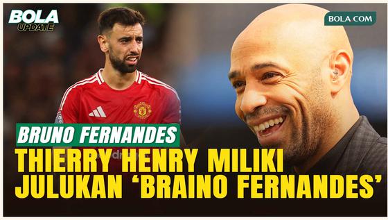 Thierry Henry Angkat Topi, Bruno Fernandes Kini Dijuluki &ldquo;Braino Fernandes&rdquo;