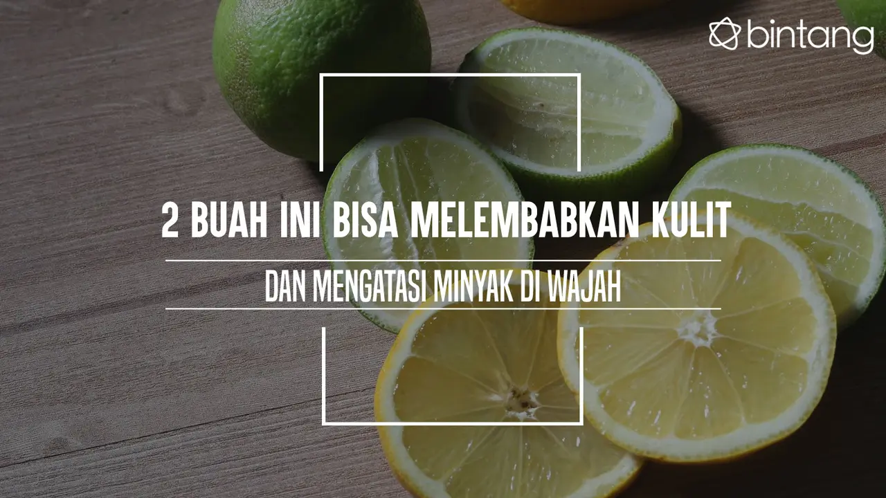 2 Buah Ini Bisa melembabkan Kulit dan Mengatasi Minyak di Wajah
