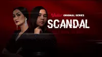 Jangan Lewatkan Original Series Terbaru Vidio Berjudul Scandal. (Sumber : dok. vidio.com)