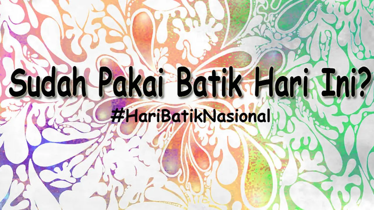 Hari Batik Nasional: `Ayo Pakai Batik Terbaikmu`