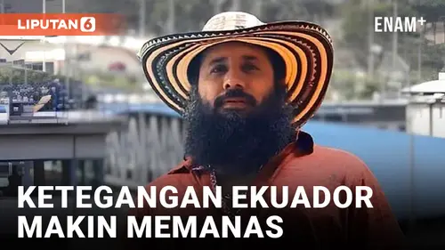 VIDEO: Siapakah Adolfo Macias yang Picu Ketegangan di Ekuador?