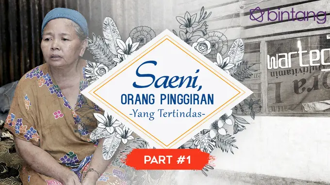 Saeni, Orang Pinggiran yang Tertindas (Part 1)