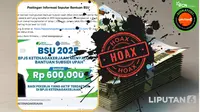 Lalu, bagaimana cara membedakan informasi yang benar dan hoaks seputar BSU?