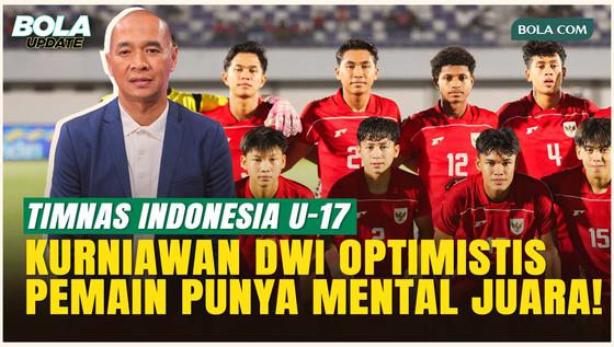 Kurniawan Dwi Yulianto Minta Pemain Timnas Indonesia U-17 Punya Mentalitas Juara