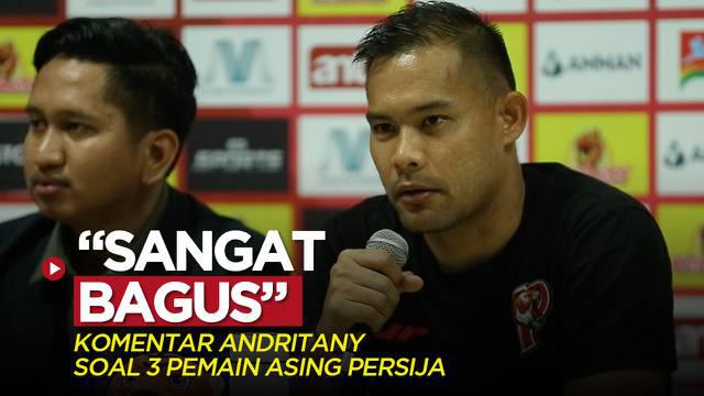 Berita video Kapten tim Persija Jakarta, Andritany Ardhiyasa, mengungkapkan dampak positif yang dirasakan dari kehadiran tiga pemain asing baru Tim Macan Kemayoran.