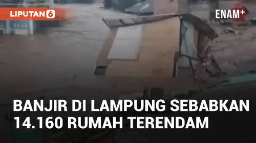 VIDEO: Banjir di Bandar Lampung Sebabkan 14.160 Rumah Terendam dan 2 Korban Jiwa