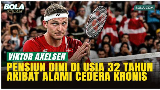 Viktor Axelsen Pensiun Dini di Usia 32, Cedera Kronis Akhiri Karier Legenda Bulutangkis Dunia