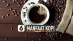Selain rasanya yang nikmat, kopi juga punya manfaat untuk tubuh.