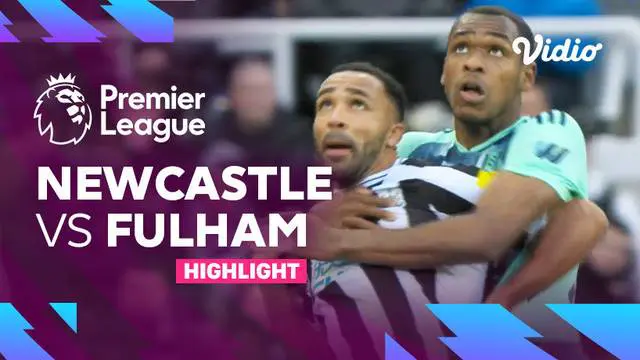 VIDEO: Newcastle United Menang Tipis 1-0 atas Fulham di Liga Inggris