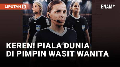 VIDEO: Bersejarah, 3 Wasit Wanita akan Pimpin Laga Piala Dunia