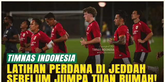 VIDEO: Latihan Perdana Timnas Indonesia di Jeddah, Semangat Tinggi Jelang Lawan Arab Saudi!