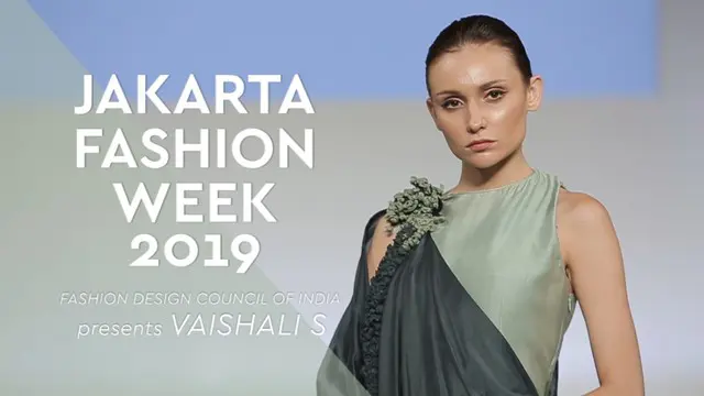 Jakarta Fashion Week 2019 diwarnai oleh koleksi Vaishali S yang dihadirkan Fashion Design Council India.