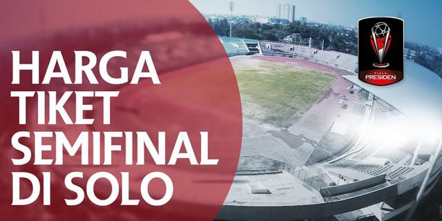 VIDEO: Ini Harga Tiket Semifinal Piala Presiden 2018 di Solo