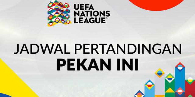VIDEO: Jadwal Pertandingan UEFA Nations League Pekan Ini