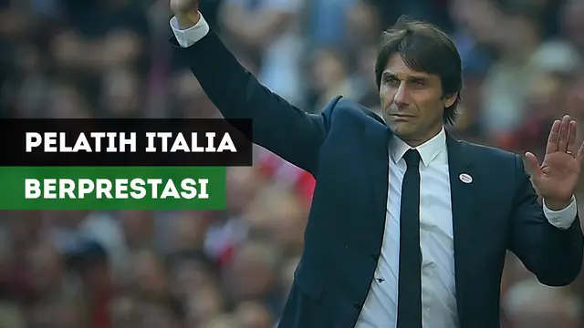 VIDEO: Antonio Conte dan 4 Pelatih Italia yang Berprestasi di Premier League