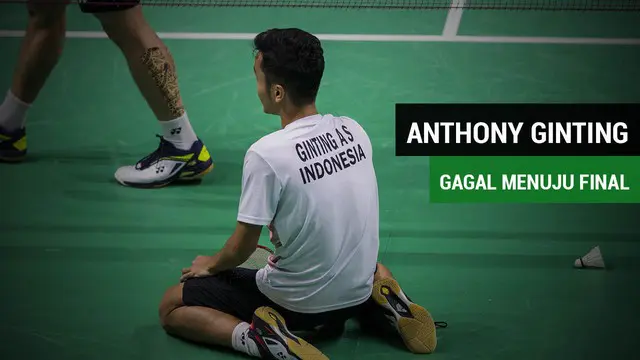 VIDEO: Anthony Ginting Gagal melaju Ke Final Asian Games 2018