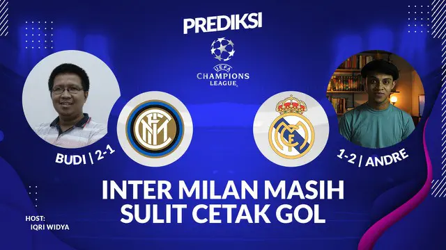 VIDEO Prediksi Liga Champions: Real Madrid dan Inter Milan Sama-sama Bermasalah di Lini Depan