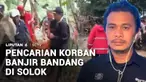 Petugas gabungan masih mencari satu korban banjir bandang di Solok, Sumatra Barat. Kita pantau langsung dampak terjangan banjir bandang, bersama Koresponden Emtek Media, Ulfa Musriadi.
