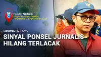 Sinyal Jurnalis Hilang Kontak Terlacak