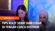 Di tengah iklim tropis Indonesia dan cuaca ekstrem yang belakangan sering terjadi, dapat menyebabkan menurunnya kondisi kesehatan kulit. Menjaga agar kulit terhidrasi dengan baik, penting dilakukan agar kulit sehat dan cerah. Berikut liputannya.