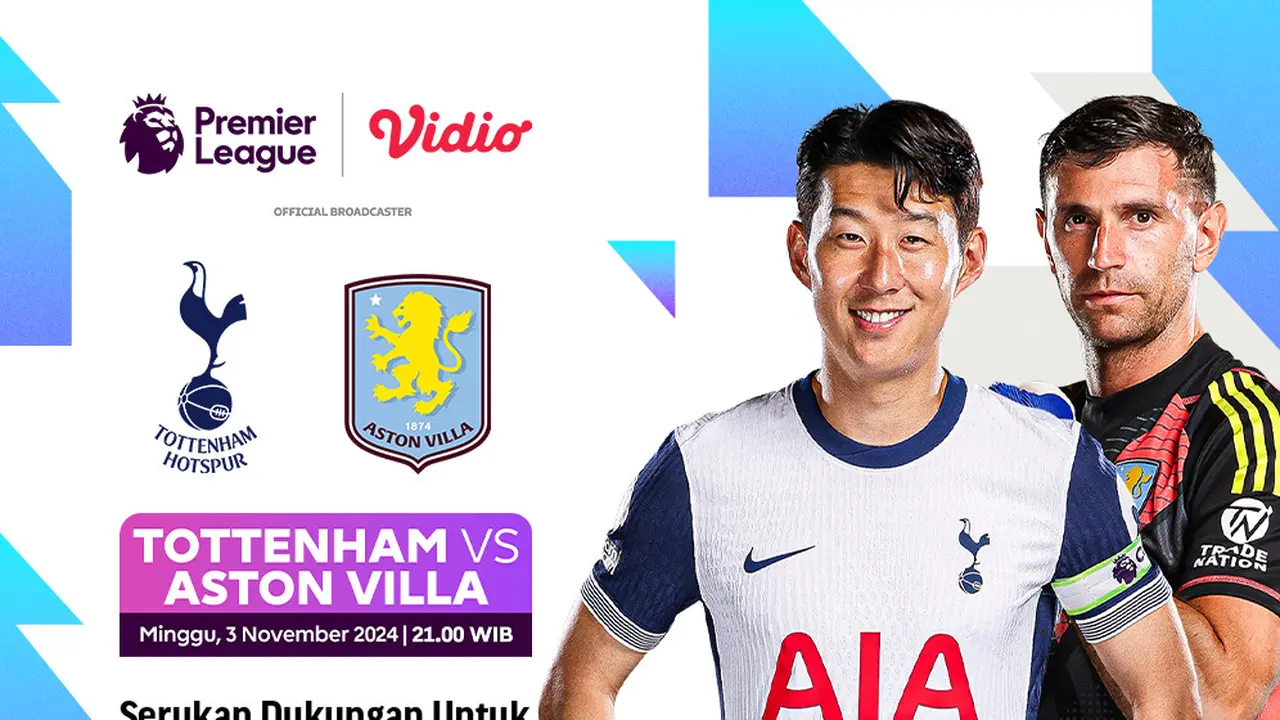 Jadwal Liga Inggris 2024/25: Tottenham vs Aston Villa Matchweek 10 di Vidio