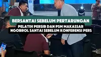 Bersantai sebelum pertarungan, Pelatih Persib dan PSM Makassar ngobrol santai sebelum konferensi pers
