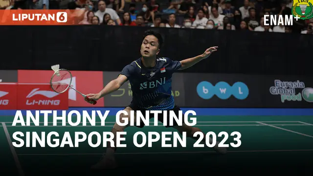 ANTHONY GINTING BERHASIL SINGKIRKAN NG KA LONG ANGUS DI SINGAPORE OPEN 2023