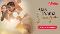 Film Indonesia Atas Nama Surga di Vidio Ajak Penonton Renungkan Makna Cinta Sejati, Berikut Sinopsisnya
