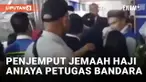 Petugas Bandara Sultan Hasanuddin Makassar Dianiaya Penjemput Jemaah Haji