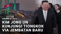 Kim Jong Un Kunjungi Tiongkok Lewat Jembatan Baru di Perbatasan