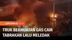 Sebuah truk yang membawa 60 ton gas alam cair bertabrakan dengan sebuah mobil dan mengakibatkan ledakan dahsyat, enam orang tewas dan melukai 11 orang. Informasinya kami rangkum dalam Jendela Dunia.