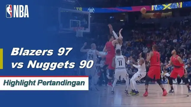 Cuplikan Pertandingan NBA : Blazers 97 vs Nuggets 90