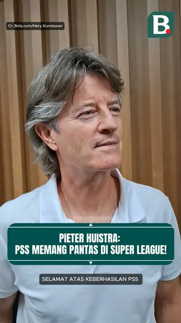 Pieter Huistra: PSS memang pantas berada di Super League