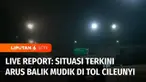 Lalu bagaimana situasi arus balik pagi ini di jalur utara dan selatan. Sudah ada rekan Yuliana Fonataba di Cileunyi, Kabupaten Bandung dan Glen Joshua di gerbang tol Kalikangkung, Semarang, Jawa Tengah.