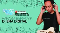 Friday Talk Rahasia Bermusik di Era Digital Bersama Pongki
