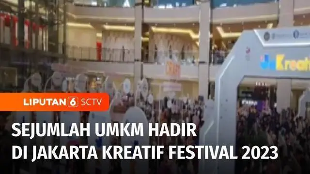 VIDEO: Jakarta Kreatif Festival 2023 Menghadirkan Sejumlah UMKM