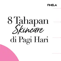[thumbnail] 8 Tahapan Skincare di Pagi Hari