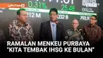 Menteri Keuangan (Menkeu), Purbaya Yudhi Sadewa menegaskan, optimismenya terhadap kinerja Indeks Harga Saham Gabungan (IHSG) ke depan.