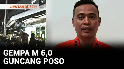 VIDEO: Gempa Magnitudo 6,0 Guncang Poso, 3 Rumah Dilaporkan Roboh