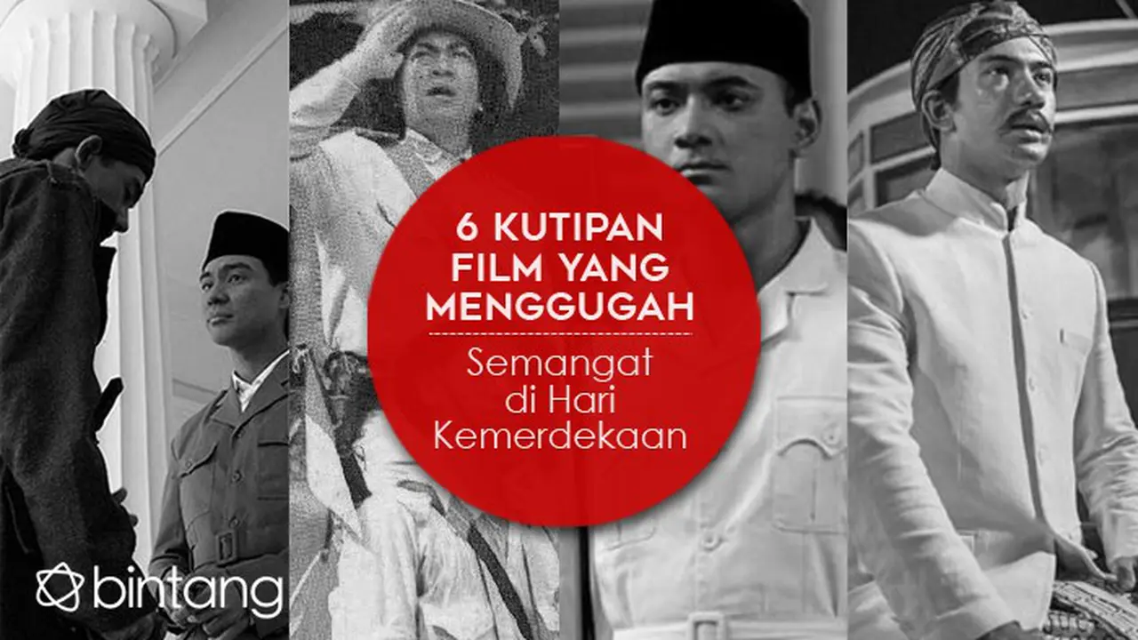 [Bintang] 6 Kutipan Film yang Menggugah Semangat di Hari Kemerdekaan