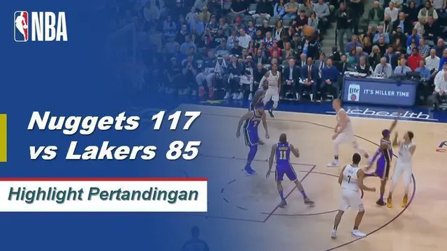 Cuplikan Pertandingan NBA : Nuggets 117 vs Lakers 85